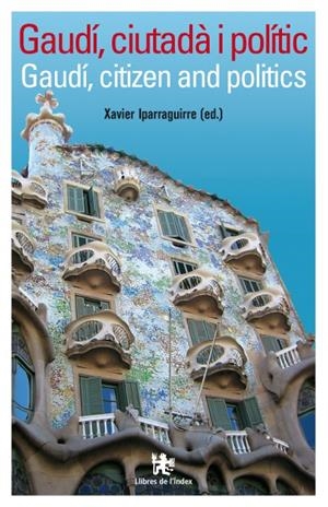 GAUDI, CIUTADA I POLITIC (CAT/ANGL) | 9788496563216 | IPARRAGUIRRE, XAVIER (EDS.)