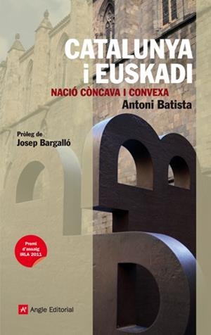 CATALUNYA I EUSKADI. NACIO CONCAVA I CONVEXA | 9788415002659 | BATISTA, ANTONI