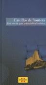 CASTILLOS DE FRONTERA. UNA RUTA DE GRAN POTENCIALIDAD TURIST | 9788439386940 | VVAA