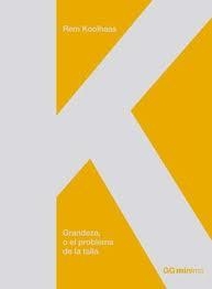 GRANDEZA, O EL PROBLEMA DE LA TALLA | 9788425224041 | KOOLHAAS, REM