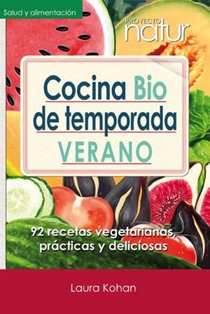 COCINA BIO DE TEMPORADA: VERANO | 9788493813819 | KOHAN, LAURA