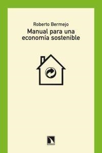 MANUAL PARA UNA ECONOMIA SOSTENIBLE | 9788483195918 | BERMEJO, ROBERTO