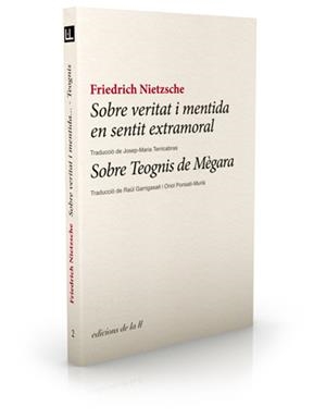 SOBRE VERITAT I MENTIDA EN SENTIT EXTRAMORAL/ SOBRE TEOGNIS | 9788493858728 | NIETZSCHE, FRIEDRICH