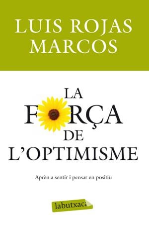 FORÇA DE L'OPTIMISME, LA | 9788499303215 | ROJAS MARCOS, LUIS