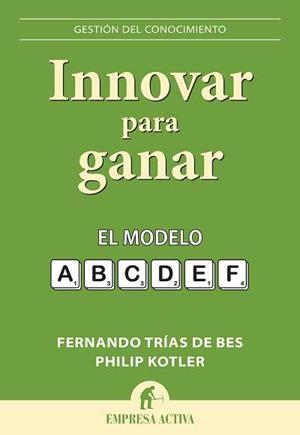 INNOVAR PARA GANAR | 9788492452743 | TRIAS DE BES, FERNANDO - KOTLER, PHILIP