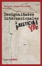 DESIGUALDADES INTERNACIONALES ¡JUSTICIA YA! | 9788498883527 | DIAZ-SALAZAR, RAFAEL