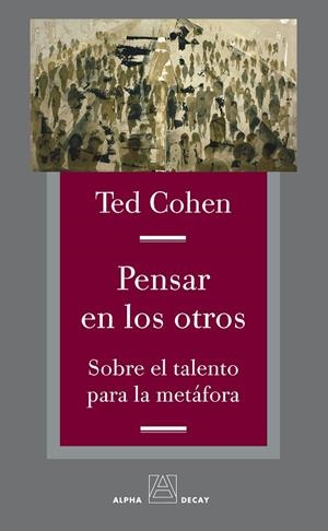 PENSAR EN LOS OTROS. SOBRE EL TALENTO PARA LA METAFORA | 9788492837250 | COHEN, TED