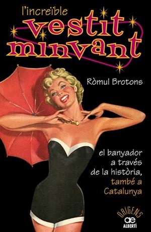 INCREÏBLE VESTIT MINVANT, L'.  EL BAYADOR A TRAVES DE LA HIS | 9788472460904 | BROTONS SEGARRA, ROMUL