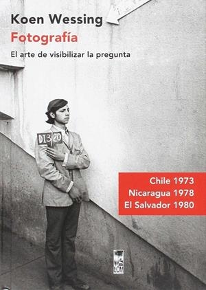FOTOGRAFIA. EL ARTE DE VISIBILIZAR LA PREGUNTA | 9789560002266 | WESSING, KOEN