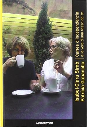 CARTES D'INDEPENDENCIA A LA VORA D'UNA TASSA DE TE | 9788493889753 | SIMO, ISABEL-CLARA; GABANCHO, PATRICIA