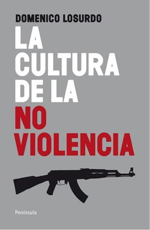 CULTURA DE LA NO VIOLENCIA, LA | 9788499420998 | LOSURDO, DOMENICO