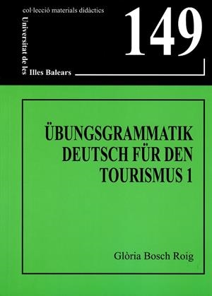 UBUNGSGRAMMATIK DEUTSCH FUR DEN TOURISMUS 1 | 9788483841921 | BOSCH ROIG, GLORIA