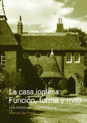 CASA INGLESA, LA: FUNCION, FORMA Y MITO | 9789875843301 | DE PRADA, MANUEL