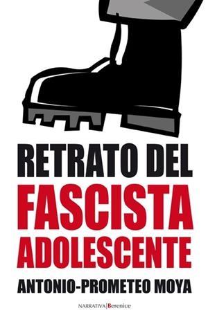 RETRATO DEL FASCISTA ADOLESCENTE | 9788496756915 | MOYA, ANTONIO-PROMETEO