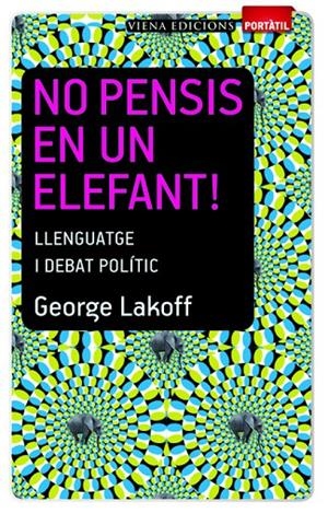NO PENSIS EN UN ELEFANT! | 9788483306635 | LAKOFF, GEORGE