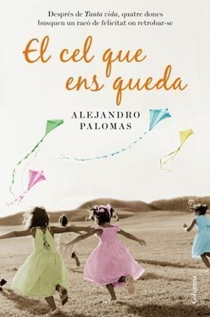 CEL QUE ENS QUEDA, EL | 9788466412902 | PALOMAS, ALEJANDRO