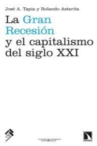 GRAN RECESION Y EL CAPITALISMO DEL SIGLO XXI, EL | 9788483196113 | TAPIA, JOSE A.; ASTARITA, ROLANDO