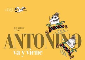 ANTONIO: VA Y VIENE | 9788493803698 | ARJONA, JUAN; LLUISOT