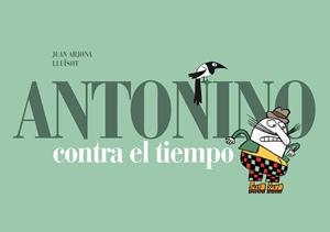 ANTONIO: CONTRA EL TIEMPO | 9788493803681 | ARJONA, JUAN; LLUISOT