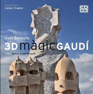 3D MAGIC GAUDI (CAT/ANG) | 9788415002758 | BENEYTO, GABI - GIRALT-MIRACLE, DANIEL