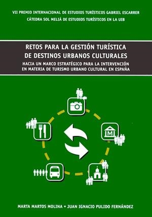 RETOS PARA LA GESTION TURISTICA DE DESTINOS URBANOS CULTURAL | 9788483841990 | MARTOS MOLINA, MARTA - PULIDO FERNANDEZ, JUAN IGNA