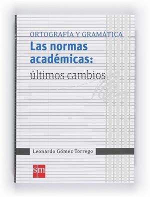 NORMAS ACADEMICAS, LAS: ULTIMOS CAMBIOS | 9788467548198 | GOMEZ TORREGO, LEONARDO