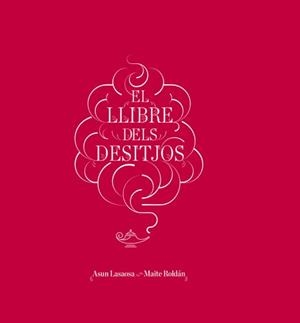 LLIBRE DELS DESITJOS, EL | 9788415002833 | LASAOSA, ASUN - ROLDAN, MAITE