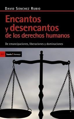 ENCANTOS Y DESENCANTOS DE LOS DERECHOS HUMANOS | 9788498883732 | SANCHEZ RUBIO, DAVID