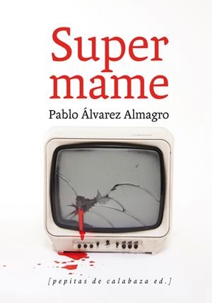 SUPERMAME | 9788493943738 | ALVAREZ ALMAGRO, PABLO