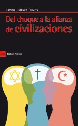 DEL CHOQUE A LA ALIANZA DE CIVILIZACIONES | 9788498883947 | JIMENEZ OLMOS, JAVIER