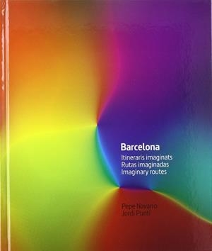 BARCELONA. ITINERARIS IMAGINATS (CAT/CAST/ANG) | 9788498503326 | NAVARRO, PEPE - PUNTI, JORDI