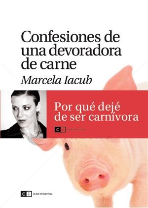 CONFESIONES DE UNA DEVORADORA DE CARNE | 9788493947156 | IACUB, MARCELA