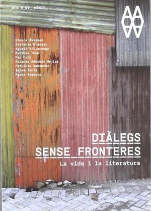 DIALEGS SENSE FRONTERES. LA VIDA I LA LITERATURA | 9788493887568 | AAVV