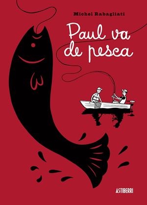PAUL VA DE PESCA | 9788415163459 | RABAGLIAT, MICHEL