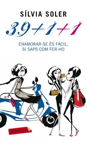 39+1+1. ENAMORAR-SE ES FACIL, SI SAPS COM FER-HO | 9788499304878 | SOLER, SILVIA