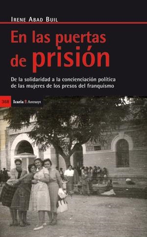 EN LAS PUERTAS DE PRISION : DE LA SOLIDARIDAD A LA CONCIENCI | 9788498884067 | ABAD BUIL, IRENE
