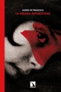 MIRADA REPUBLICANA, LA | 9788483196786 | FRANCISCO, ANDRES DE
