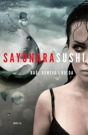 SAYONARA SUSHI (CATALA) | 9788401388002 | ROMEVA I RUEDA, RAUL