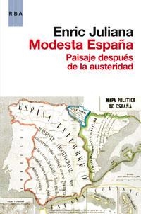 MODESTA ESPAÑA. PAISAJE DESPUES DE LA AUSTERIDAD | 9788490062203 | JULIANA, ENRIC
