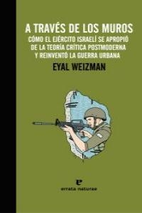 A TRAVES DE LOS MUROS. COMO EL EJERCITO ISRAELI SE.... | 9788415217206 | WEIZMAN, EYAL
