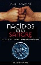 NACIDOS EN LA SANGRE : LOS SECRETOS PERDIDOS DE LA FRANCMASO | 9788497778435 | ROBINSON, JOHN ARTHUR