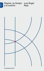 KEYNES, SU TIEMPO Y EL NUESTRO | 9788494016103 | ROJO, LUIS ANGEL