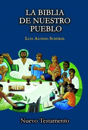 BIBLIA DE NUESTRO PUEBLO, LA (NUEVO TESTAMENTO) | 9788427132887 | ALONSO SCHOKEL, LUIS