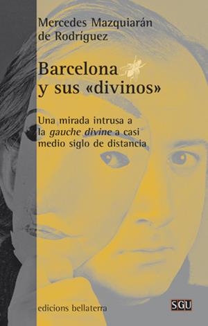 BARCELONA Y SUS DIVINOS. UNA MIRADA INTRUSA A LA GAUCHE DIVI | 9788472905863 | MAZQUIARAN DE RODRIGUEZ, MERCEDES