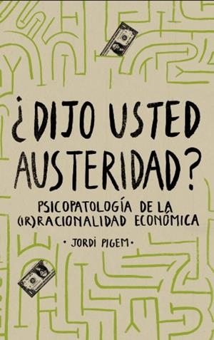 ¿DIJO USTED AUSTERIDAD? | 9788415549536 | PIGEM, JORDI