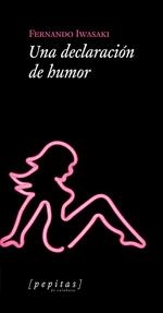 DECLARACION DE HUMOR, UNA | 9788494029608 | IWASAKI, FERNANDO