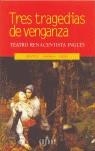 TRES TRAGEDIAS DE VENGANZA. TEATRO RENACENTISTA INGLES | 9788424928599 | AAVV