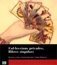 COL.LECCIONS PRIVADES, LLIBRES SINGULARS | 9788478451609 | QUINEY, AITOR - ESTRUGA, JORDI