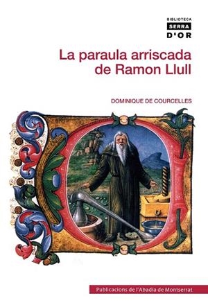 PARAULA ARRISCADA DE RAMON LLULL, LA | 9788498835441 | COURCELLES, DOMINIQUE DE