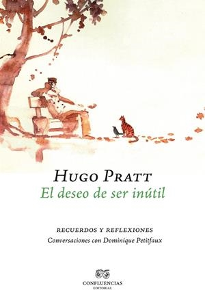 DESEO DE SER INUTIL : RECUERDOS Y REFLEXIONES, EL | 9788493844684 | PRATT, HUGO